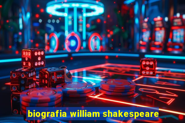 biografia william shakespeare